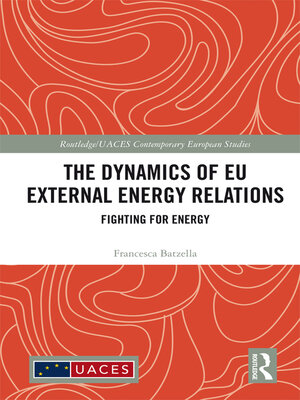 cover image of The Dynamics of EU External Energy Relations